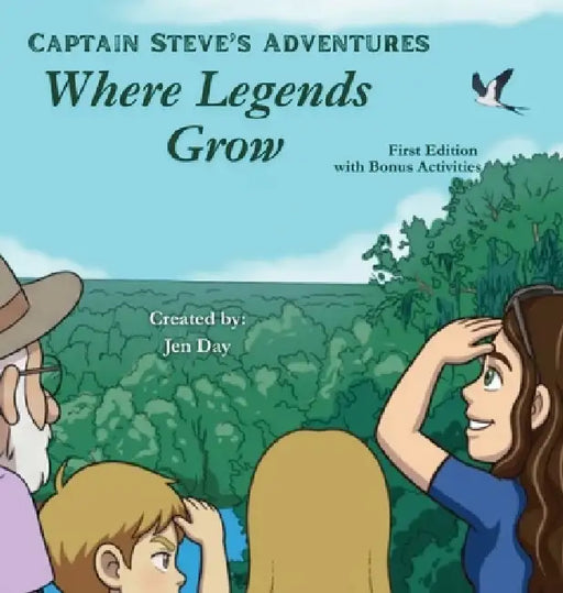 Captain Steve's Adventures - Where Legends Grow by Jen Day