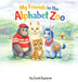 My Friends in the Alphabet Zoo by David J. Dogterom