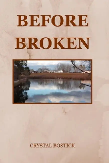 Before Broken by Crystal Bostick