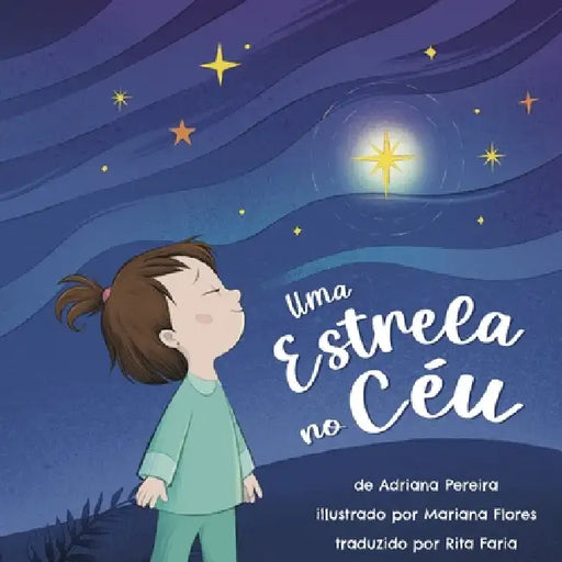 Uma Estrela no Céu by Adriana Pereira, Mariana Flores, Rita Faria