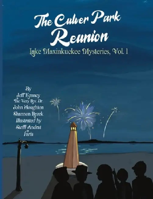 The Culver Park Reunion: Lake Maxinkuckee Mysteries, Vol. 1 by Jeff Kenney, Steffi Andrat Faria