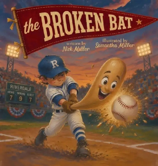 The Broken Bat by Nick Miller, Samantha Miller