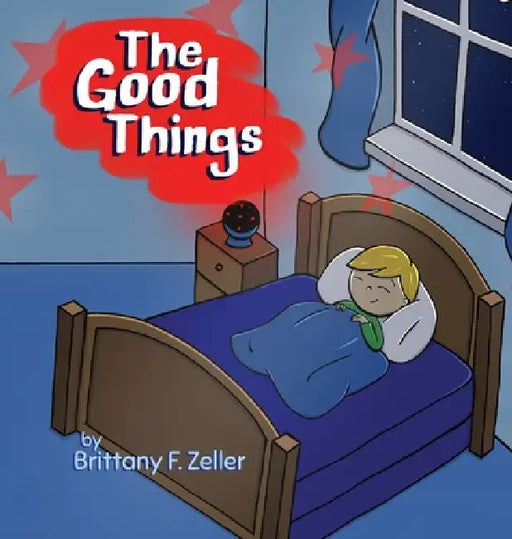 The Good Things by Brittany F. Zeller