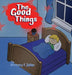 The Good Things by Brittany F. Zeller
