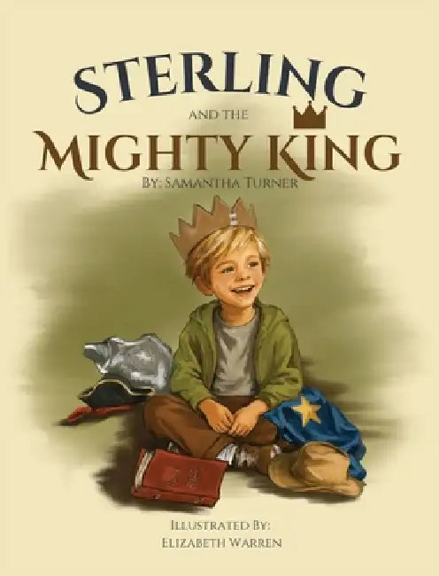 Sterling and the Mighty King by Samantha Turner, Elizabeth Warren