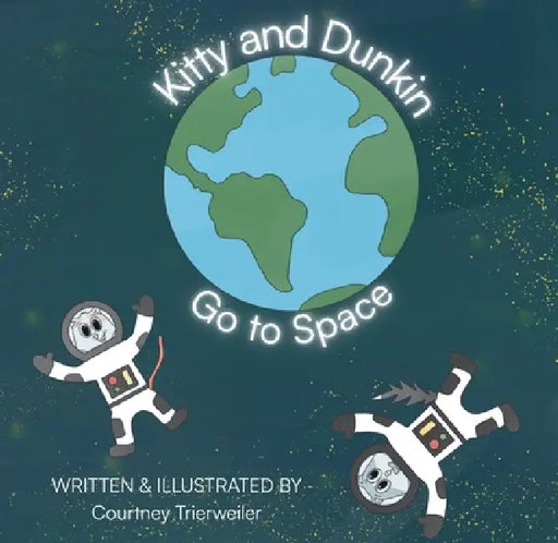 Kitty and Dunkin Go to Space by Courtney Trierweiler