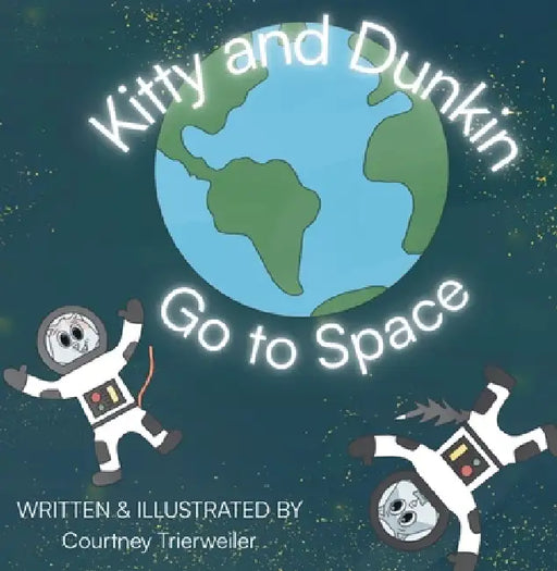 Kitty and Dunkin Go to Space by Courtney Trierweiler