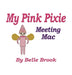 My Pink Pixie: Meeting Mac by Belle Brook