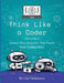 Think Like a Coder: Library Edition: Screen-Free Activities That Teach Real Coding Skills by Lisa Hargreaves
