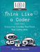 Think Like a Coder: Teacher Edition: Screen-Free Activities That Teach Real Coding Skills by Lisa Hargreaves