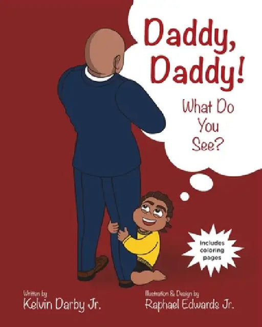 Daddy, Daddy! What Do You See? by Jr. Darby Kelvin