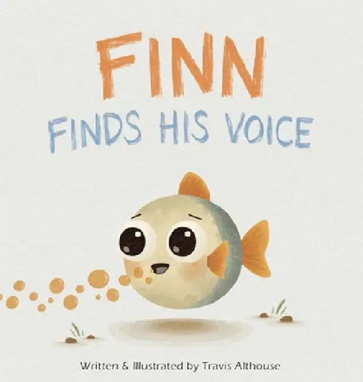 Finn Finds His Voice by Travis Althouse, Travis Althouse