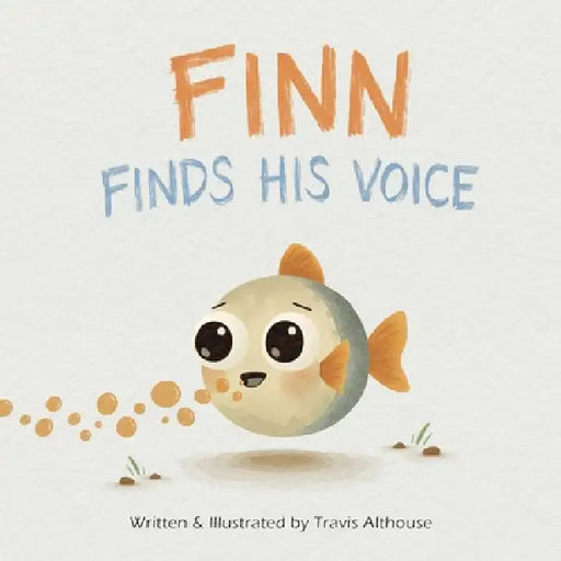 Finn Finds His Voice by Travis Althouse, Travis Althouse
