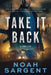 Take It Back by Noah Sargent