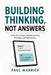 Building Thinking, Not Answers: Using AI to Support Student Learning, Reflection, and Independence by Paul Warrick