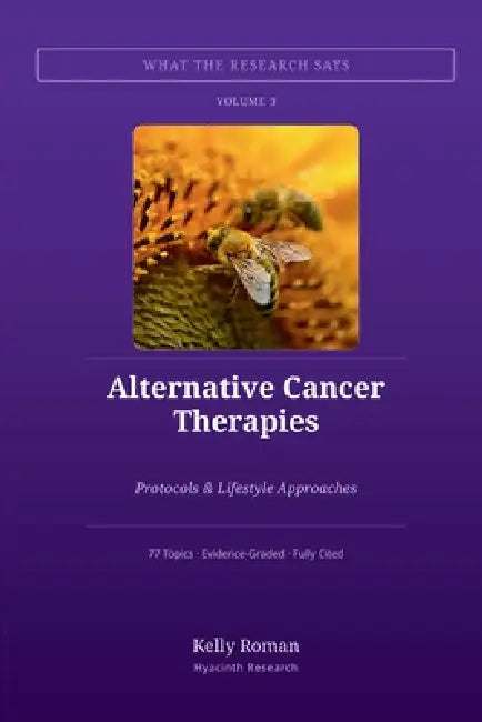 Alternative Cancer Therapies: Protocols & Lifestyle Approaches by Kelly Roman