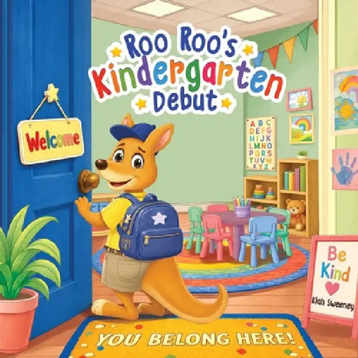 Roo Roo's Kindergarten Debut by Kiah Sweeney, Mahnoor Ali