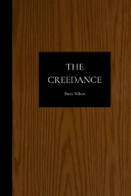The Creedance by Dusty Wilson