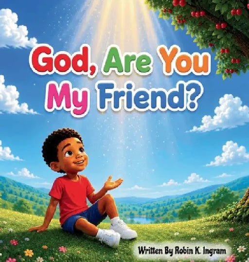 God, Are You My Friend? by Robin K. Ingram, Zoya Malik