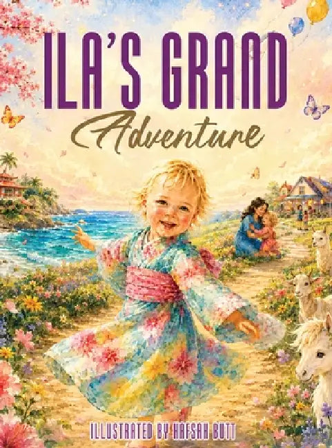 Ila's Grand Adventure by Dana Fowler, Hafsah Butt