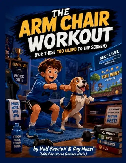 The Armchair Workout by Matthew Cascioli, Guy Massi, Lucero Quiroga Marin