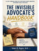The Invisible Advocate's Handbook: A Plain-Language Guide for Foster and Kinship Caregivers Navigating Special Education by Robert R. Rogers Ed D.