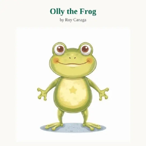 Olly the Frog by Roy Canaga