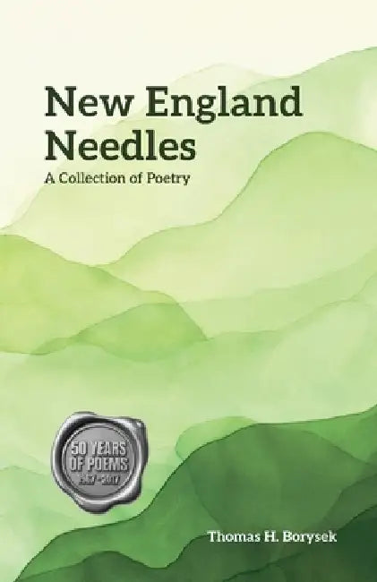 New England Needles: A Collection of Poetry by Michelle Tagliaferri, Thomas H. Borysek
