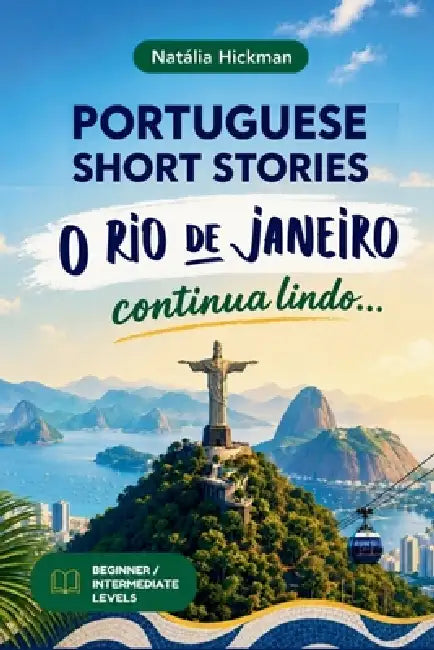 O Rio de Janeiro continua lindo...: Portuguese Short Stories by Natália Hickman