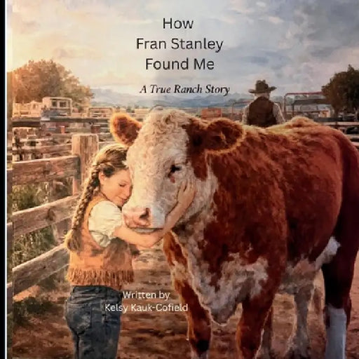 How Fran Stanley Found Me by Kelsy Kauk-Cofield