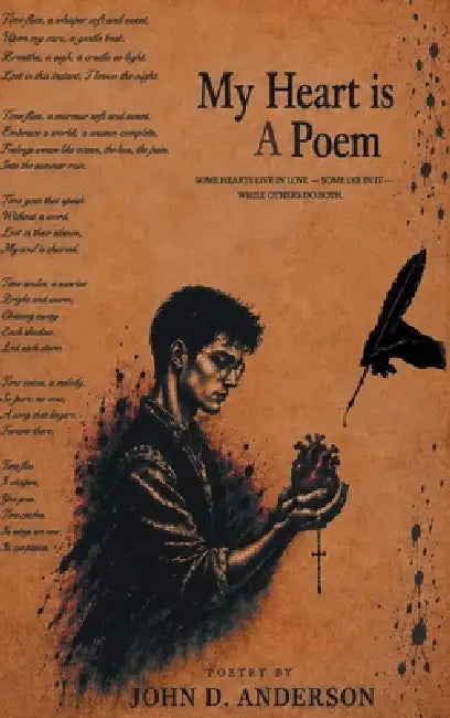 My Heart is A Poem by John D. Anderson