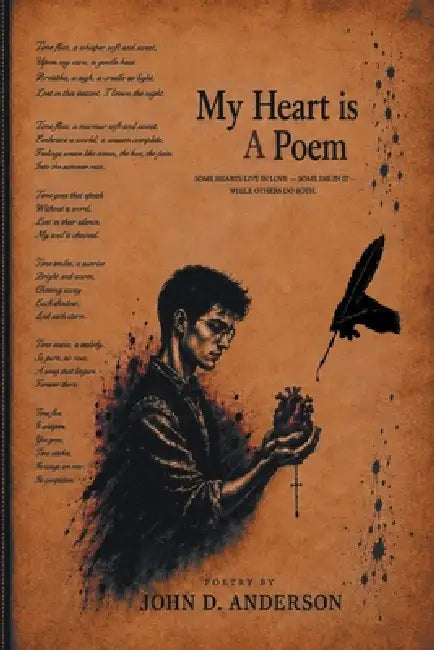 My Heart is A Poem by John D. Anderson