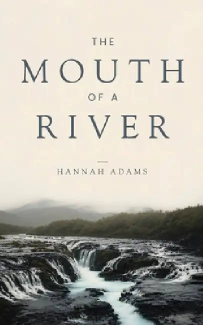 The Mouth of a River by Hannah Adams
