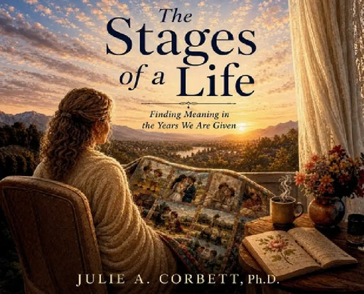 The Stages of a Life by Julie A. Corbett