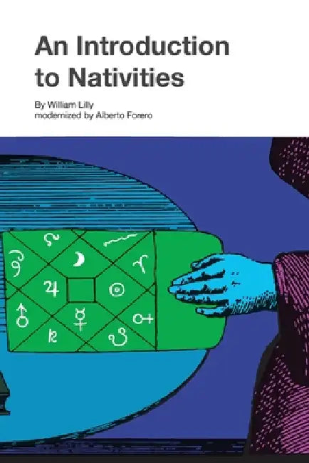 An Introduction to Nativities by William Lilly, Alberto Forero