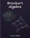 Bricoleur's Algebra by Tarek Halabi