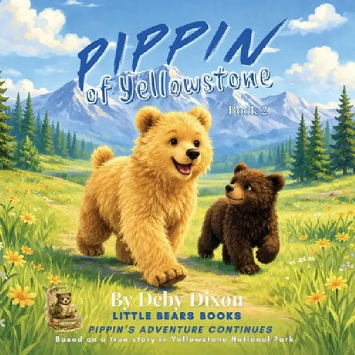 Pippin of Yellowstone, Book 2 by Deby Dixon