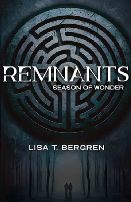 Season of Wonder: Remnants, Book 1 by Lisa T. Bergren