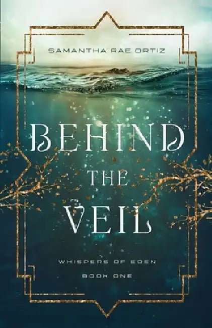 Behind the Veil by Samantha Rae Ortiz