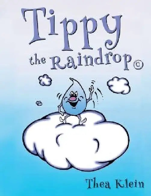 Tippy the Raindrop by Thea Klein