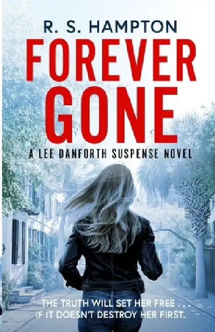 Forever Gone: A Lee Danforth Suspense Novel by R. S. Hampton