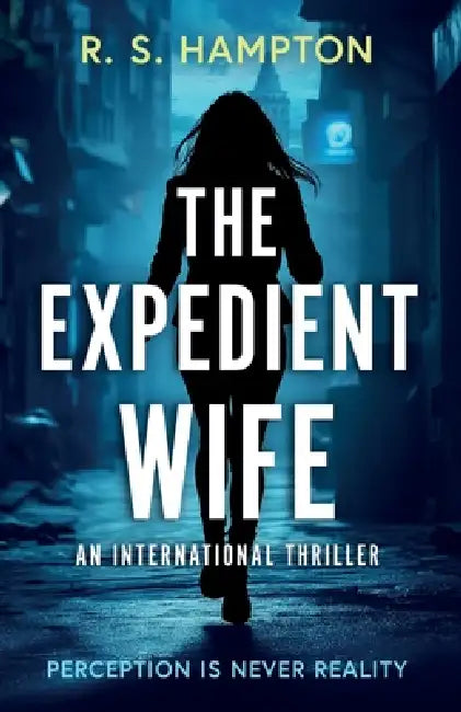 The Expedient Wife: A Quinn Durand International Thriller by R. S. Hampton