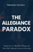 The Allegiance Paradox: Beyond the Law: How Ethical Erosion and Policy Drift Undermine American Citizenship by Sebastian Saviano