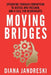 Moving Bridges: Operating Through Corruption to Justice and Freedom, and a Call for Neurorights by Diana Jandreski