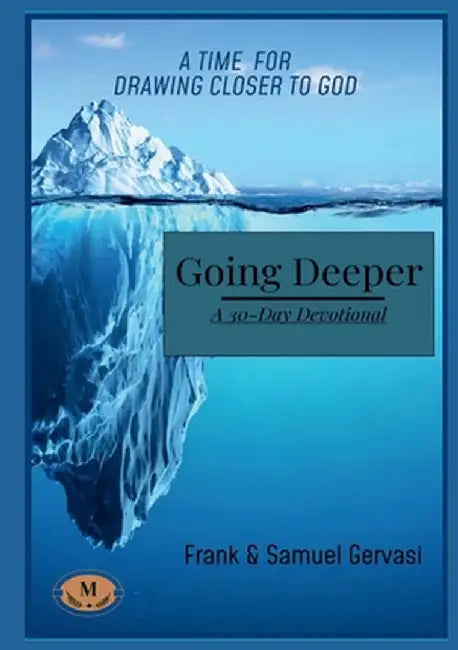 Going Deeper - A 30-Day Devotional by Frank Gervasi