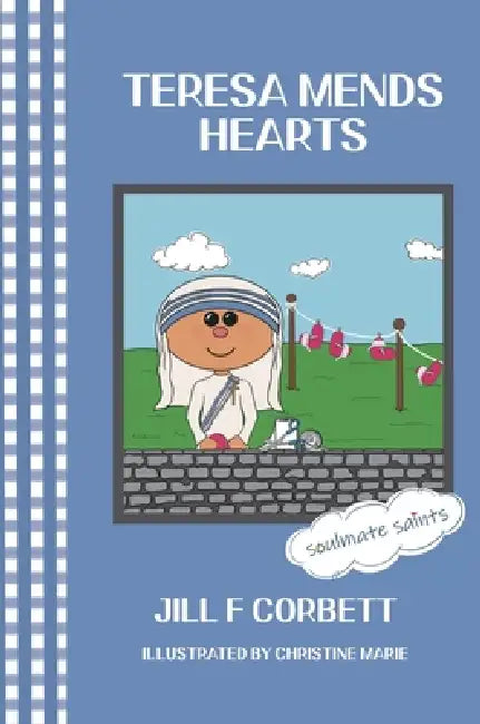 Teresa Mends Hearts by Jill F. Corbett, Christine M. Becker
