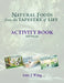 Natural Foods from the Tapestry of Life ACTIVITY BOOK Full Version by Amy J. Wing