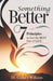 Something Better: 7 Principles to Get the BEST Out of LIFE by Cassie J. Williams