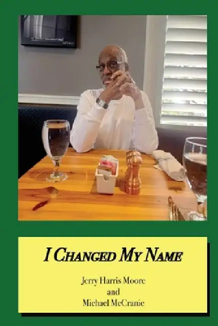 I Changed My Name by Jerry Harris Moore, Michael McCranie
