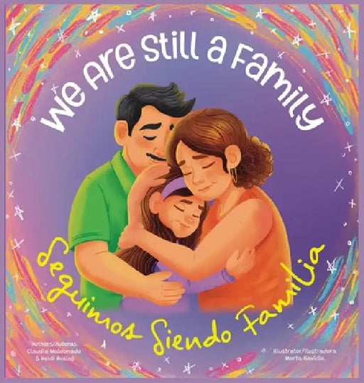 We Are a Family Seguimos Siendo Familia by Claudia Maldonado, Heidi Rose Avalos